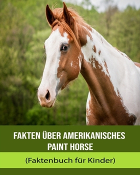 Feiten over Amerikaans verfpaard (Feitenboek voor kinderen)