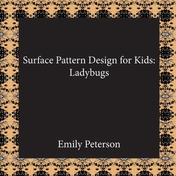 Paperback Surface Pattern Design for Kids: Ladybugs Book
