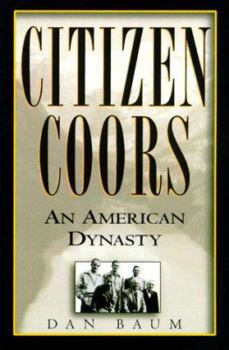 Hardcover Citizen Coors: An American Dynasty Book