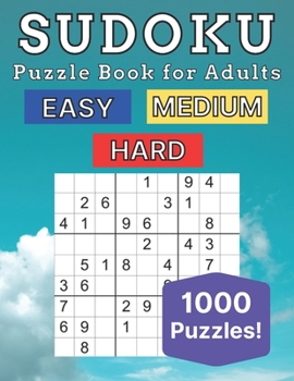 Paperback Sudoku Puzzle Book for Adults: 1000 Puzzles Easy - Medium - Hard With Solutions Activity Book