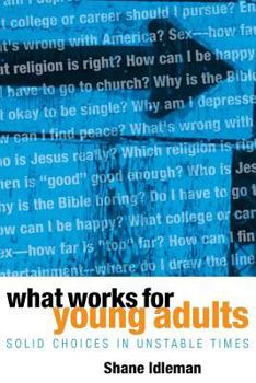 Paperback What Works for Young Adults: Solid Choices in Unstable Times Book