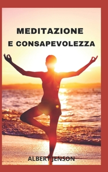MEDITAZIONE E CONSAPEVOLEZZA (Italian Edition)