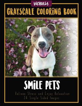 Paperback Smile Pets: Grayscale Coloring Book, Relieve Stress and Enjoy Relaxation 24 Single Sided Images Book