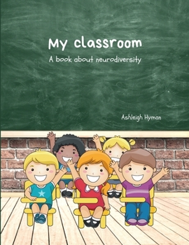 Paperback My Classroom: A book about neurodiversity Book