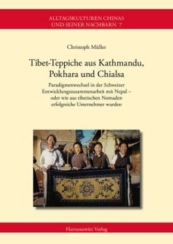 Paperback Tibet-Teppiche Aus Kathmandu, Pokhara Und Chialsa: Paradigmenwechsel in Der Schweizer Entwicklungszusammenarbeit Mit Nepal - Oder Wie Aus Tibetischen [German] Book