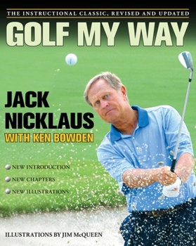 Paperback Golf My Way: The Instructional Classic, Revised and Updated Book