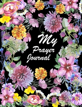 Paperback My Prayer Journal: Prayer Map for Girls and Ladies Spiritual Activities. Devotion, Inspiring & Guided Faith Journal. Lined Pages for Jour Book