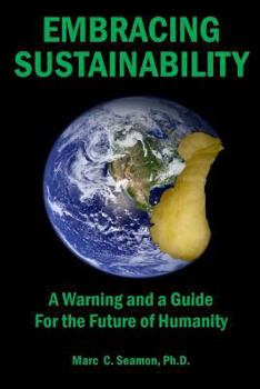Paperback Embracing Sustainability: A Warning and a Guide For the Future of Humanity Book