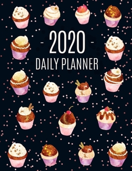 Paperback Cupcake Daily Planner 2020: Beautiful January - December Daily Organizer Large Watercolor Agenda Monthly Scheduler: for School, Appointments, Work Book