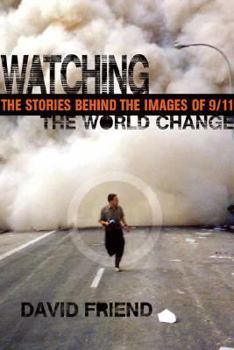 Hardcover Watching the World Change: The Stories Behind the Images of 9/11 Book