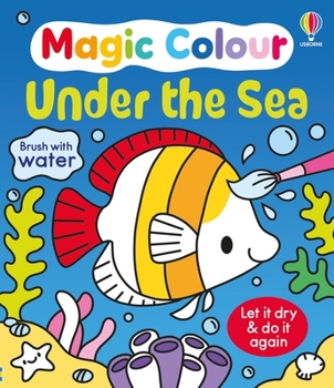 Paperback Magic Colour Under the Sea Book