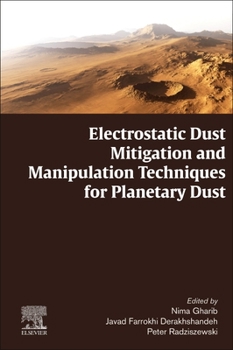 Paperback Electrostatic Dust Mitigation and Manipulation Techniques for Planetary Dust Book