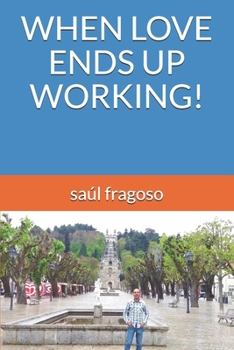 Paperback When Love Ends Up Working! Book