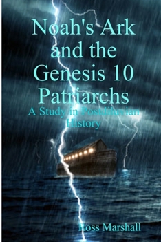 Paperback Noah's Ark and the Genesis 10 Patriarchs Book