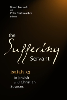 Paperback The Suffering Servant: Isaiah 53 in Jewish and Christian Sources Book