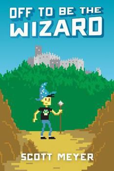 Off to Be the Wizard - Book #1 of the Magic 2.0