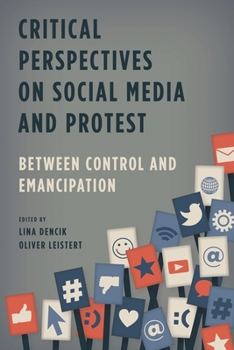Paperback Critical Perspectives on Social Media and Protest: Between Control and Emancipation Book