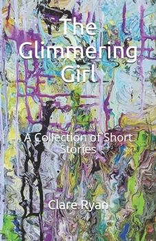 Paperback The Glimmering Girl: A Collection of Short Stories Book