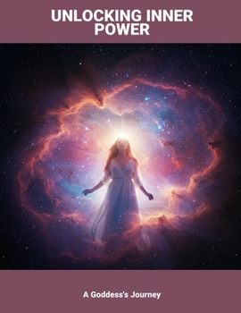 Paperback Unlocking Inner Power: A Goddess'S Journey Book