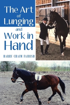 Paperback The Art of Lunging and Work in Hand Book