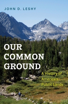 Hardcover Our Common Ground: A History of America's Public Lands Book