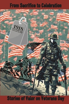 Paperback From Sacrifice to Celebration: Stories of Valor on Veterans Day Book