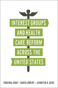 Paperback Interest Groups and Health Care Reform across the United States Book