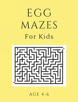 Paperback Egg Mazes For Kids Age 4-6: 40 Brain-bending Challenges, An Amazing Maze Activity Book for Kids, Best Maze Activity Book for Kids, Great for Devel Book
