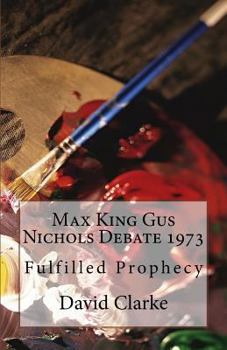 Paperback Max King Gus Nichols Debate 1973: Fulfilled Prophecy Book