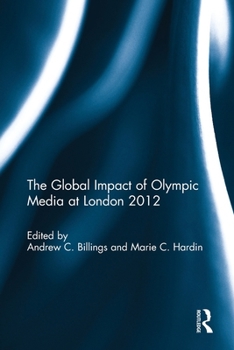Paperback The Global Impact of Olympic Media at London 2012 Book