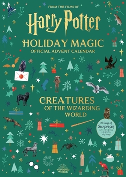 Hardcover Harry Potter Holiday Magic: Official Advent Calendar: Creatures of the Wizarding World Book
