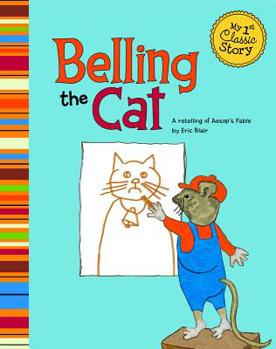 Paperback Belling the Cat: A Retelling of Aesop's Fable Book