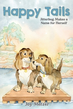 Paperback Happy Tails: Jitterbug Makes a Name for Herself Book