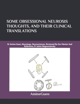 Paperback Some Obsessional Neurosis Thoughts, and Their Clinical Translations: Dr Amine Guen, Neurology, Neurosciences, Reviewed By Our Mentor And Reference, Pr Book