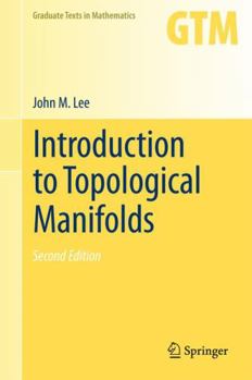 Introduction to Topological Manifolds - Book #202 of the Graduate Texts in Mathematics