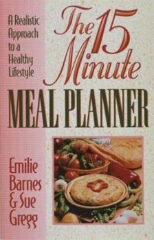 Paperback The 15-Minute Meal Planner: A Realistic Approach to a Healthy Lifestyle Book