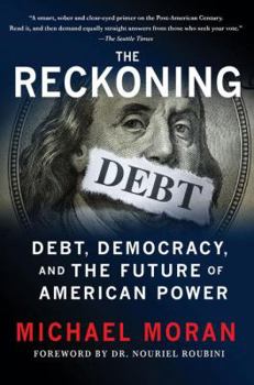 The Reckoning: Debt, Democracy, and the Future of American Power