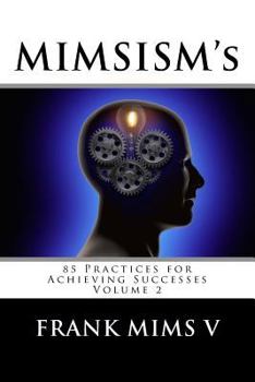 Paperback MIMSISM's: 85 Practices for Achieving Successes Book