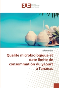 Paperback Qualité microbiologique et date limite de consommation du yaourt à l'ananas [French] Book