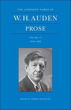 Hardcover The Complete Works of W. H. Auden: Prose, Volume IV: 1956-1962 Book