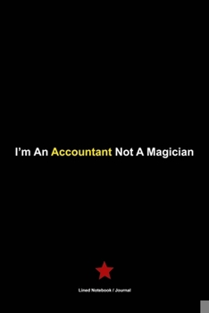 Paperback I'm an accountant not a magician: Lined notebook / journal to write in - Accountant gift diary Book