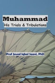 Paperback Muhammad: His Trials & Tribulations Book