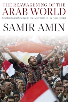 Paperback The Reawakening of the Arab World: Challenge and Change in the Aftermath of the Arab Spring Book