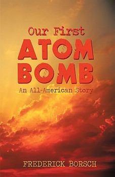 Paperback Our First Atom Bomb: An All-American Story Book