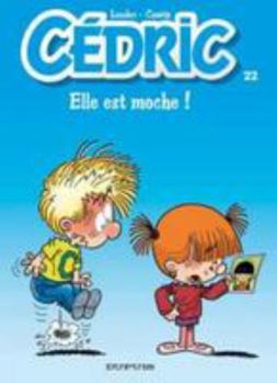 Hardcover Cédric - Tome 22 - Elle est moche ! [French] Book