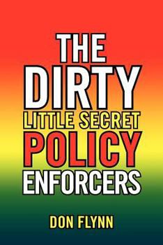 Paperback The Dirty Little Secret Policy Enforcers Book