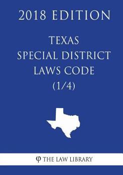 Paperback Texas Special District Local Laws Code (1/4) (2018 Edition) Book