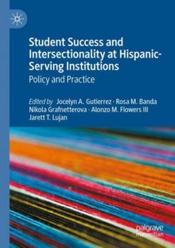 Paperback Student Success and Intersectionality at Hispanic-Serving Institutions: Policy and Practice Book