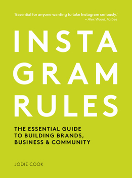 Paperback Instagram Rules: The Essential Guide to Building Brands, Business and Community Book