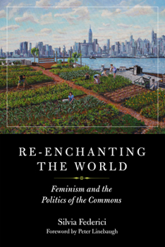 Paperback Re-Enchanting the World: Feminism and the Politics of the Commons Book